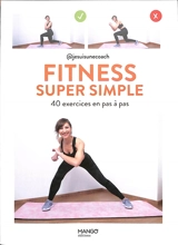 Fitness super simple : 40 exercices en pas à pas - Séverine Augoyat