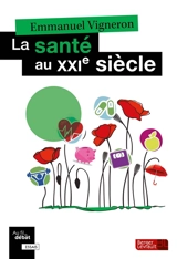 La santé au XXIe siècle : à l'épreuve des crises - Emmanuel Vigneron