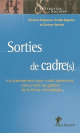 Sorties de cadre(s) : le licenciement pour motif personnel, instrument de gestion de la firme mondialisée - Florence Palpacuer