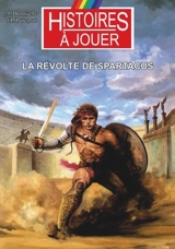 La révolte de Spartacus - Jacques Denoyelle