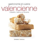 Gastronomie et cuisine valencienne : Castellon, Valence et Alicante - Toni Monné