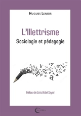L'illettrisme : sociologie et pédagogie - Hugues Lenoir