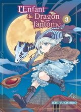 L'enfant du dragon fantôme. Vol. 3 - Ichi Yukishiro