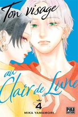 Ton visage au clair de lune. Vol. 4 - Mika Yamamori