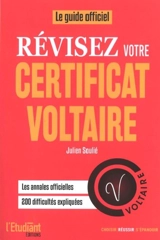 Révisez votre certificat Voltaire : le guide officiel - Julien Soulié