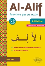Al-Alif : premiers pas en arabe, initiation - César Sakr