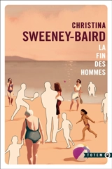 La fin des hommes - Christina Sweeney-Baird