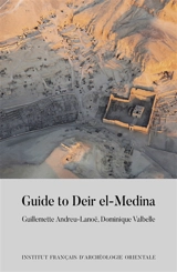 Guide to Deir el-Medina : village of artists - Guillemette Andreu-Lanoë