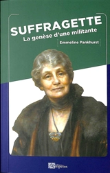 Suffragette : la genèse d'une militante - Emmeline Pankhurst