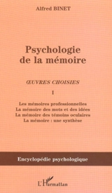Oeuvres choisies. Vol. 1. Psychologie de la mémoire - Alfred Binet