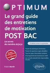 Le grand guide des entretiens de motivation post bac : les secrets des membres de jurys - Robin Morth