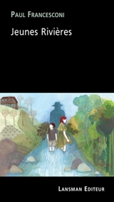 Jeunes rivières - Paul Francesconi