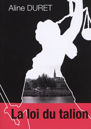 La loi du talion - Aline Duret