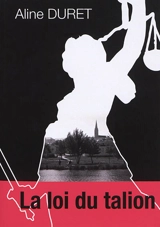 La loi du talion - Aline Duret