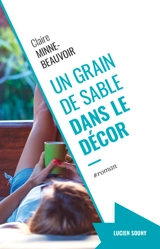 Un grain de sable dans le décor - Claire Minne-Beauvoir