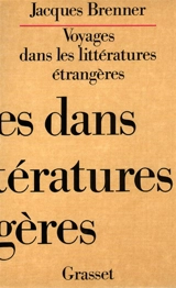 Voyages dans les littératures étrangères - Jacques Brenner