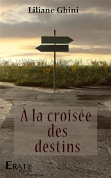 A la croisée des destins - Liliane Ghini