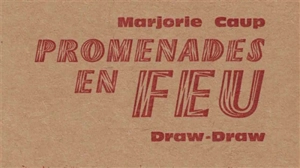 Promenades en feu - Marjorie Caup
