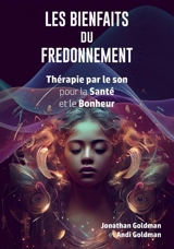 Les bienfaits du fredonnement : thérapie par le son pour la santé et le bonheur - Johnathan Goldman