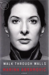 Walk Through Walls : A Memoir - Marina Abramovic