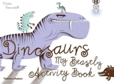 Dinosaurs My Beastly Activity Book - Victor Escandell