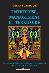 Entreprise, management et territoire : le management des implantations territoriales à l'ère de l'entreprise-réseau - Gilles Crague