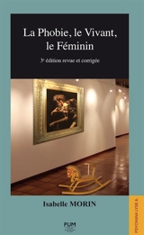 La phobie, le vivant, le féminin - Isabelle Morin