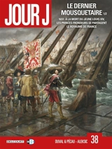 Jour J. Vol. 38. Le dernier mousquetaire. Vol. 1 - Fred Duval