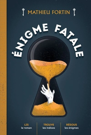 Enigme fatale - Mathieu Fortin