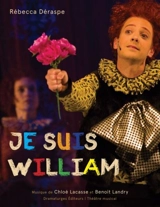 Je suis William : Théâtre musical - Rébecca Déraspe