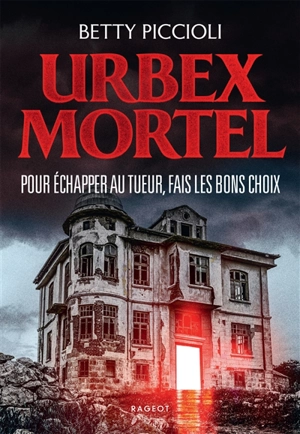 Urbex mortel - Betty Piccioli