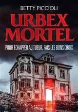 Urbex mortel - Betty Piccioli