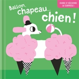 Ballon, chapeau... chien ! - Sue Downing