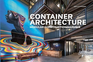 Container architecture : modular construction marvels - Sibylle Kramer