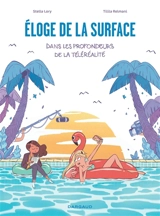Eloge de la surface : dans les profondeurs de la téléréalité - Stella Lory