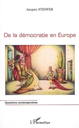 De la démocratie en Europe - Jacques Steiwer