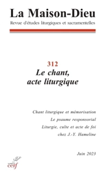 Maison Dieu (La), n° 312. Le chant, acte liturgique