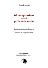 67 compressions. Petite suite racine - Jean Renaud