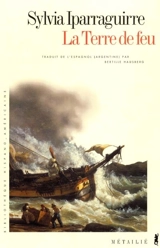 La Terre de Feu - Sylvia Iparraguirre
