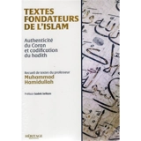 Textes fondateurs de l'islam : authenticité du Coran et codification du hadith - Muhammad Hamidullah