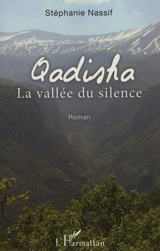 Qadisha, la vallée du silence - Stéphanie Nassif