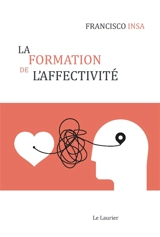 La formation de l'affectivité - Francisco Insa