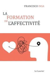 La formation de l'affectivité - Francisco Insa