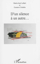 D'un silence à un autre... - Marie-José Lallart