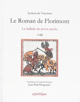 Le roman de Florimont : la ballade du povre perdu, 1188 - Aimon de Varennes