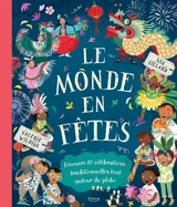 Le monde en fêtes : découvre 20 célébrations traditionnelles tout autour du globe - Valerie Wilding