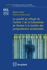 La qualité de réfugié de l'article 1 de la Convention de Genève à la lumière des jurisprudences occidentales - Marion Tissier-Raffin