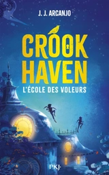 Crookhaven. Vol. 1. L'école des voleurs - J.J. Arcanjo