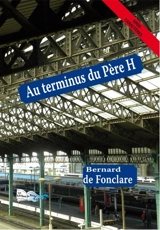 Au terminus du père H - Bernard de Fonclare