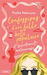 Confessions d'une fille belle, populaire et (secrètement) malheureuse - Thalita Rebouças